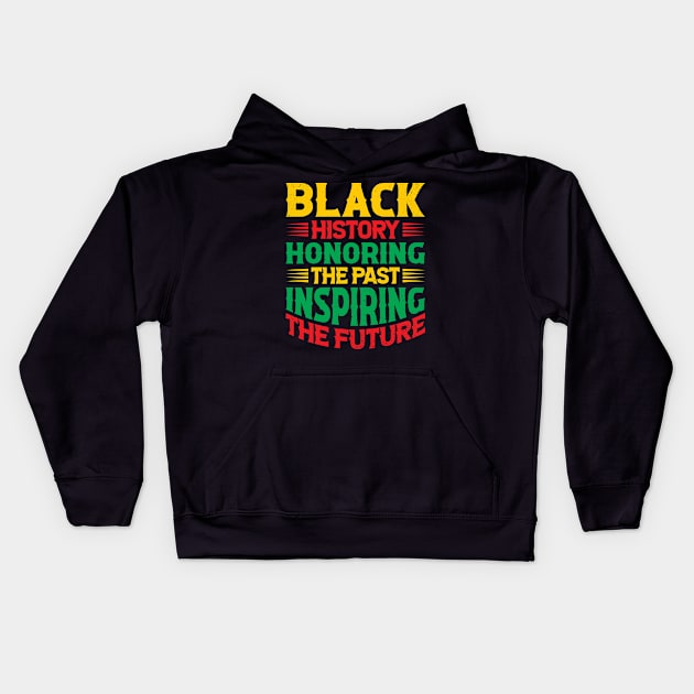 Black history honoring the past inspiring the future, Black History Month Kids Hoodie by UrbanLifeApparel